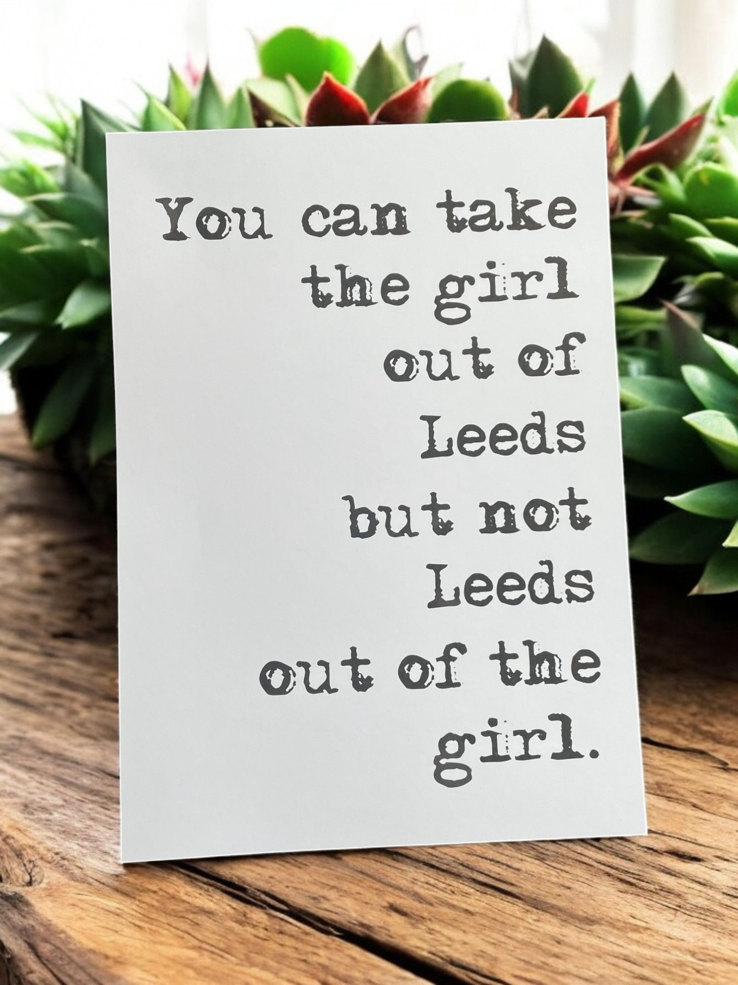 Unfamed plain A5, A4 or A3 print "You can take the Girl out of Mancheste