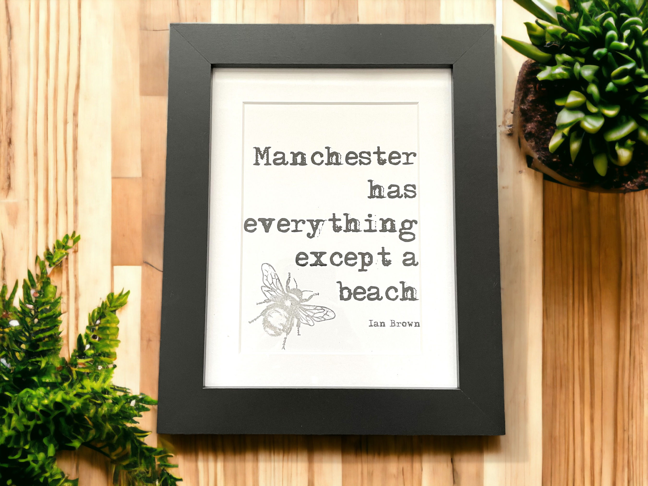 Manchester has Everything Except a Beach - Ian Brown Quote Famed A5