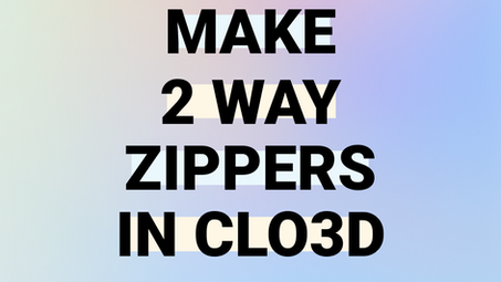 How to Add 2-Way Zippers in Clo3D 🤐2️⃣