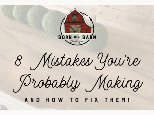 Mistakes You're Probably Making (And how to fix them!)