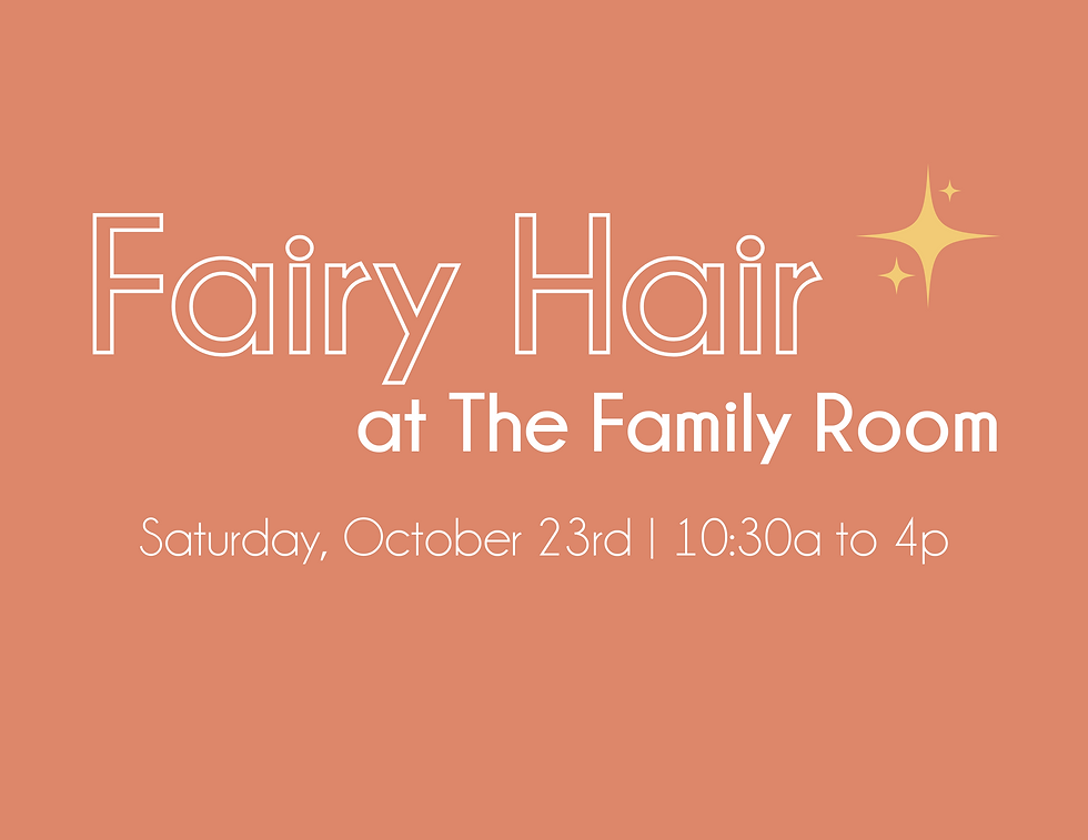 Fairy Hair at The Family Room