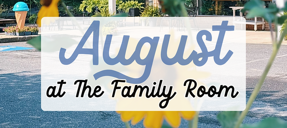 August at The Family Room