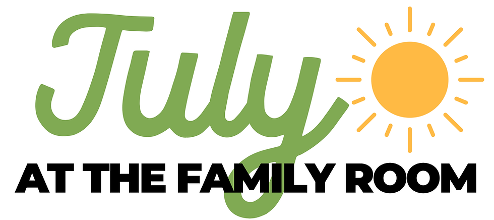 July at The Family Room