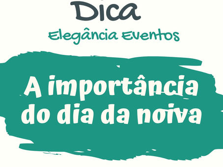 A importância do Dia da Noiva
