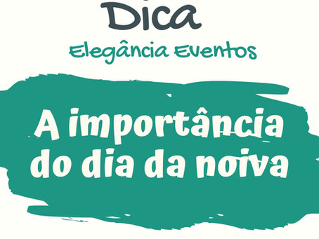 A importância do Dia da Noiva