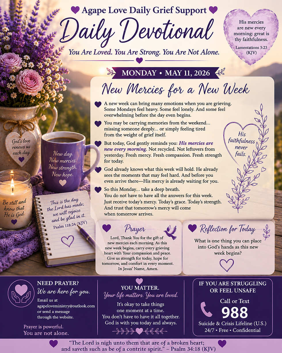 💜 Agape Love Daily Grief Support Devotional 💜🌿 Monday • May 18, 2026“God Will Carry What Feels Too Heavy”
