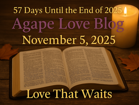 ✧ Agape Love Blog – November 5, 2025 ✧🌟 57 Days Until the End of 2025 🌟