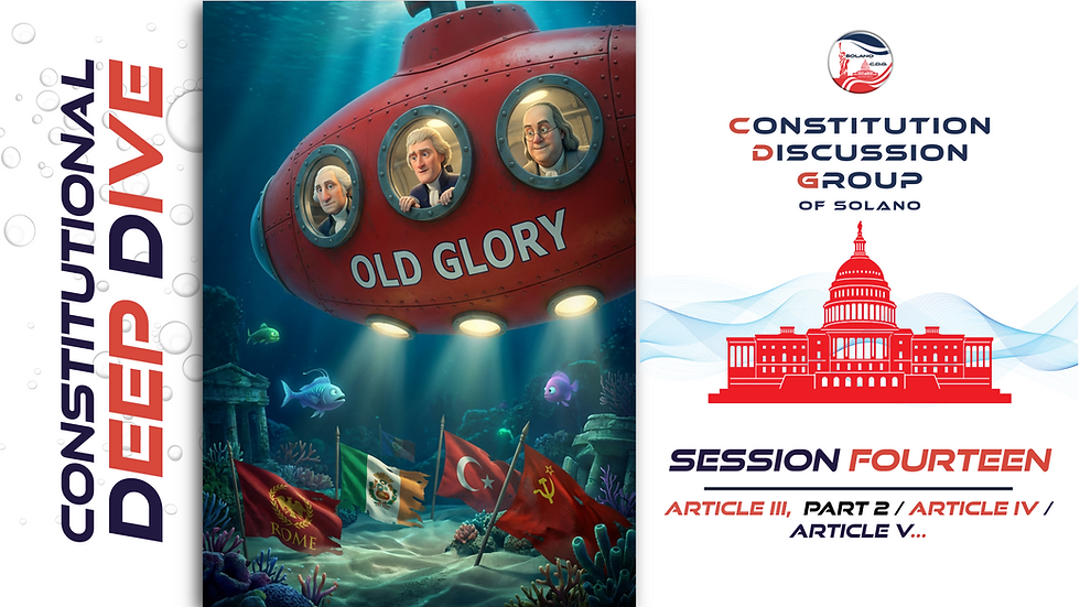 Constitutional Deep Dive / Session Fourteen