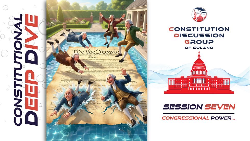 Constitutional Deep Dive / Session Seven