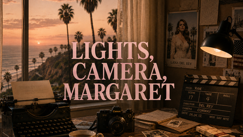 LIGHTS,CAMERA,MARGARET