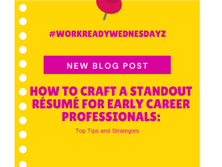 How to Craft a Standout Résumé for Early Career Professionals: Top Tips and Strategies