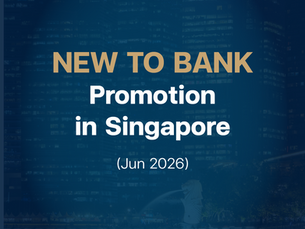 NEW TO BANK Promotions in Singapore (Jun 2026)