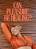 Can pleasure be healing?