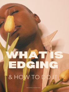What Is Edging & How To Do It