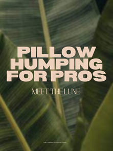 Pillow Humping For Pros | Meet the Lune 