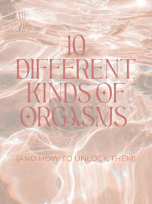10 Different Kinds Of Orgasms (And How to Unlock Them)