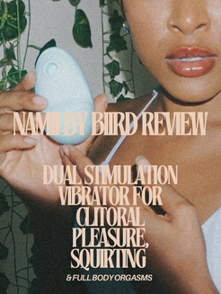 Namii by Biird Review: Dual Stimulation Vibrator for Clitoral Pleasure, Squirting & Full Body Orgasms