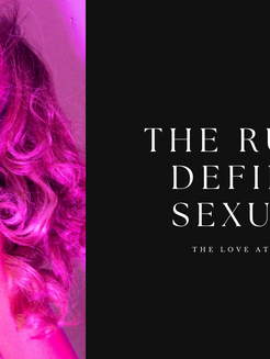 BLOG 104: THE RUSH TO DEFINE MY SEXUALITY