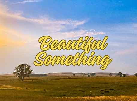 Beautiful Something (1).png