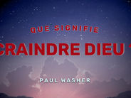 QUE SIGNIFIE CRAINDRE DIEU ?
