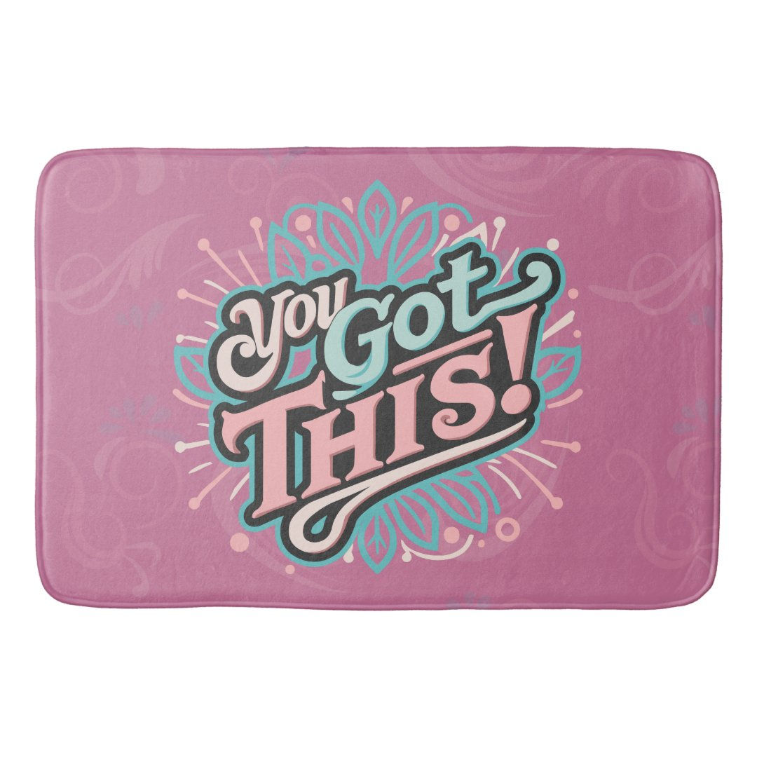 You Got This with Swirl Pattern Bath Mat