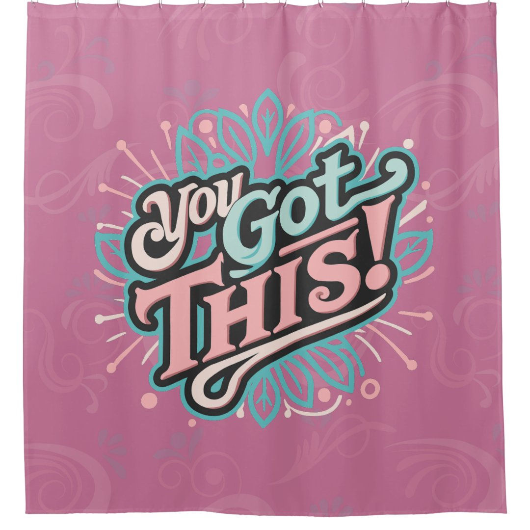 You Got This with Swirl Pattern Shower Curtain
