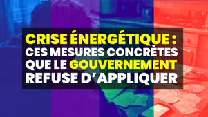 Crise énergétique : ces mesures concrètes que le gouvernement refuse d’appliquer