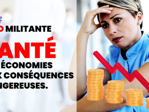 🔴⚕️Santé : des économies aux conséquences dangereuses | InFO Militante.