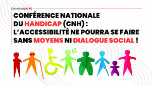 7ᵉ Conférence Nationale du Handicap (CNH) 2026 : l’accessibilité ne pourra se faire sans moyens ni dialogue social !