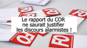 🔴Communiqué de presse FO - Le rapport du COR ne saurait justifier les discours alarmistes !