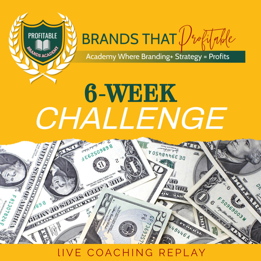Brands that Profit 6-Week Challenge Replay