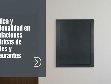Estética y funcionalidad en instalaciones eléctricas de hoteles y restaurantes