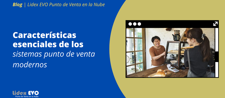 Características esenciales de los sistemas punto de venta modernos