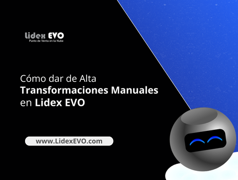 ¿Cómo dar de Alta Transformaciones Manuales en Lidex EVO?