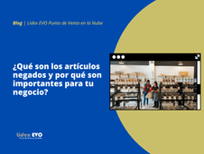 ¿Qué son los artículos negados y por qué son importantes para tu negocio?