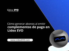 ¿Cómo generar abonos al emitir complementos de pago en Lidex EVO?