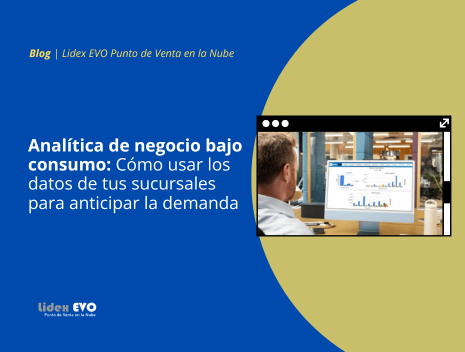 Analítica de negocio bajo consumo: Cómo usar los datos de tus sucursales para anticipar la demanda