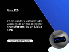 ¿Cómo validar existencias del almacén de origen al realizar transferencias en Lidex EVO?