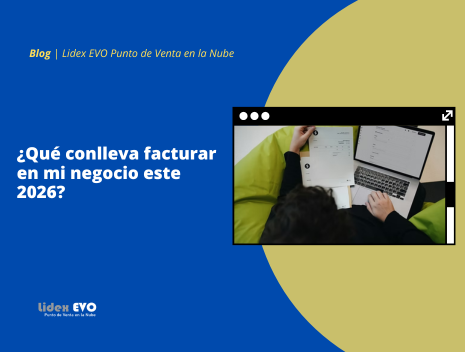 ¿Qué conlleva facturar en mi negocio este 2026?