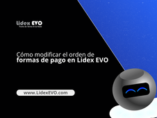¿Cómo modificar el orden de formas de pago en Lidex EVO?