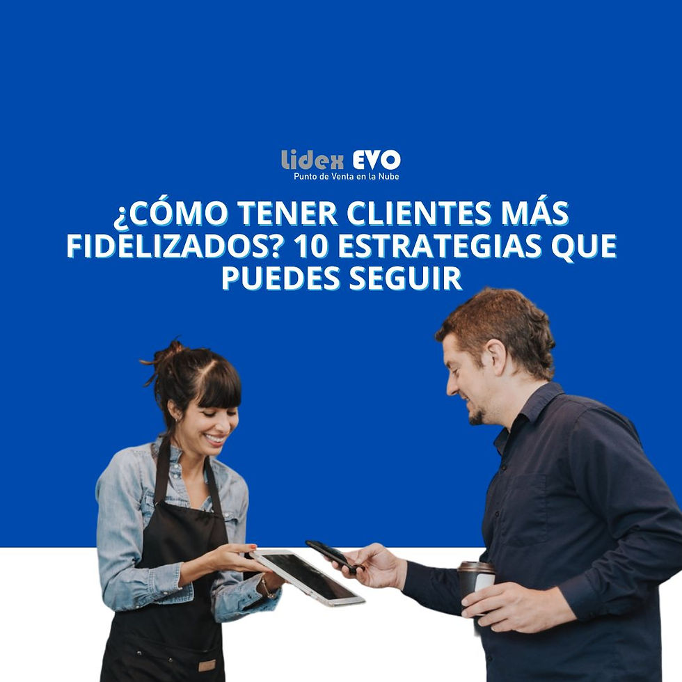 como-tener-mas-clientes- fidelizados-conoce-estas-estrategias