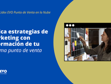 Aplica estrategias de Marketing con información de tu Sistema Punto de Venta