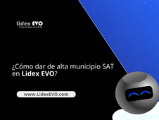 ¿Cómo dar de alta municipio SAT en Lidex EVO?