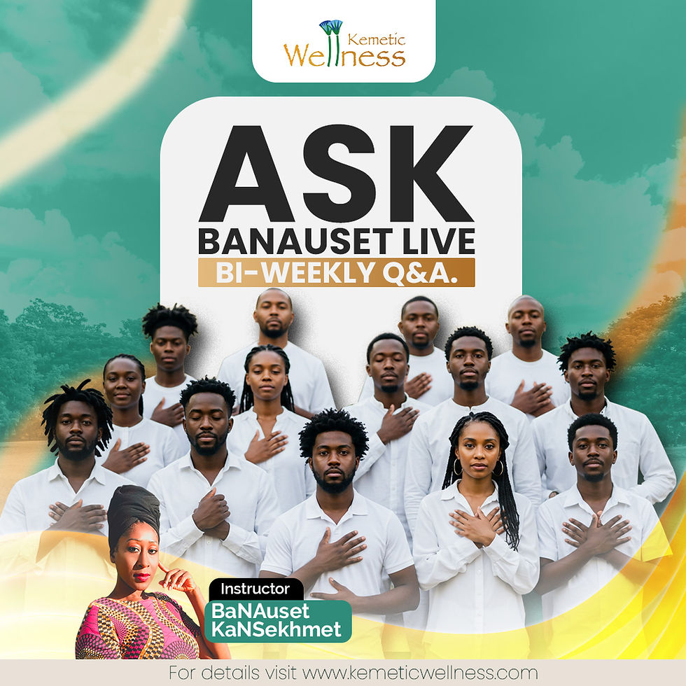 Ask BaNAuset: LIVE Q&A Call