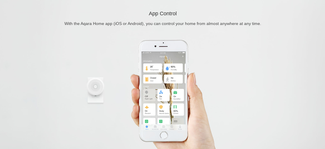 Aqara Hub with the Aqara Home app (iOS or Android), you can control your home from almost anywhere at any time.