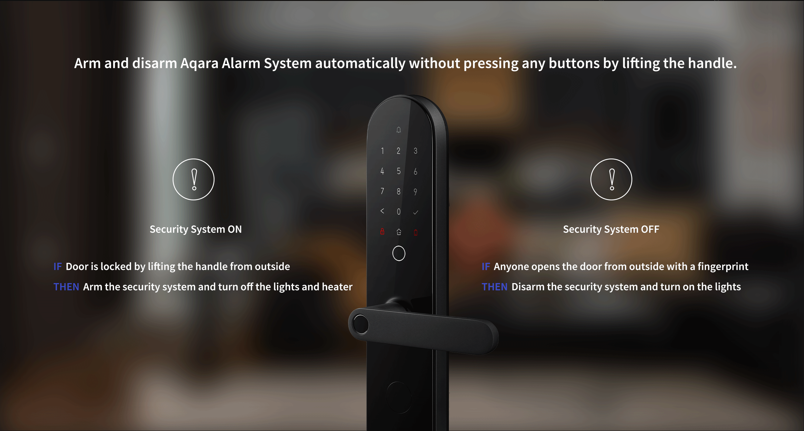 Aqara Door Lock N100 is able to arm and disarm Aqara Alarm System automatically without pressing any buttons by lifting the h