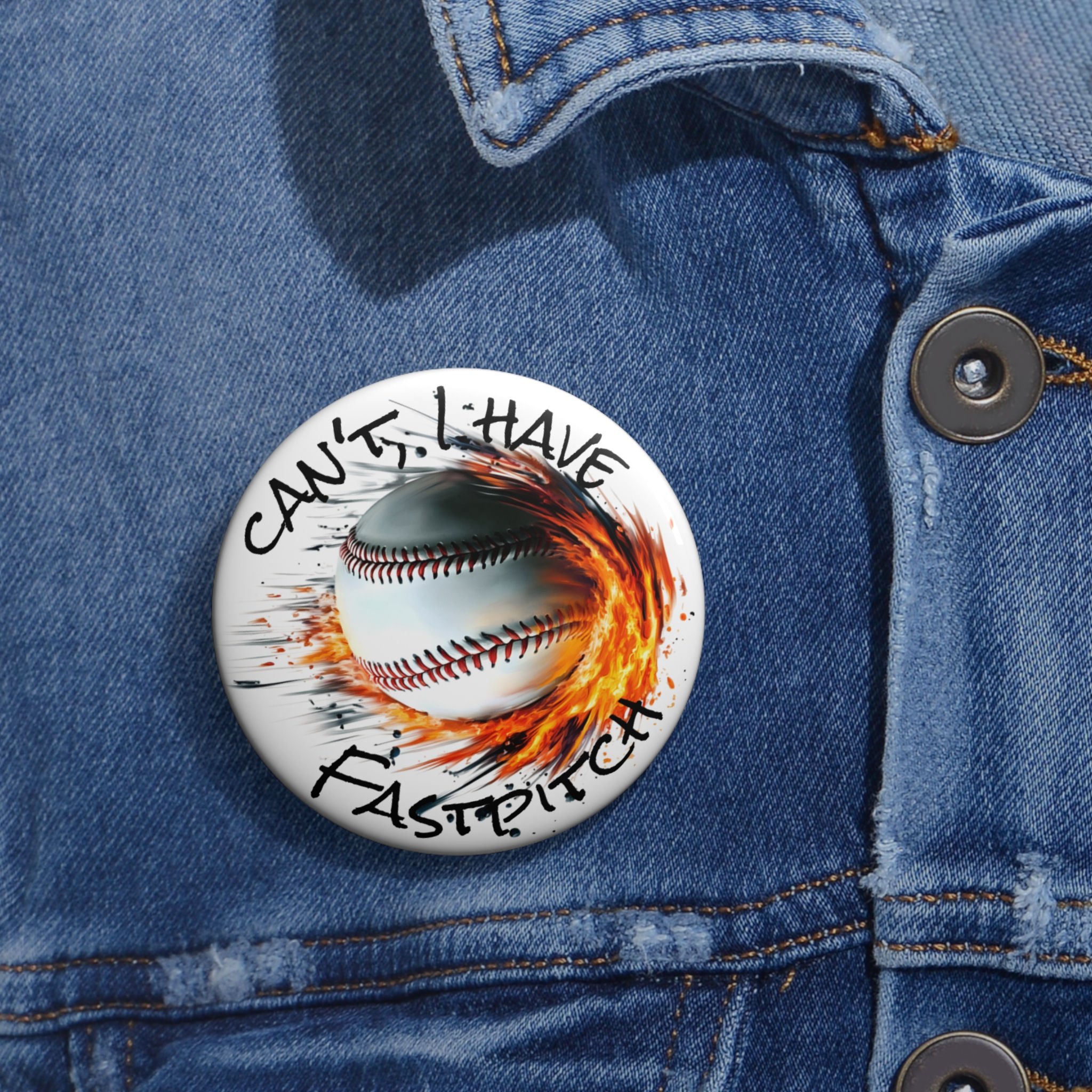 Button, Sports: CAN'T, I HAVE FASTPITCH