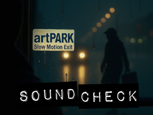 ARTPARK: SLOW MOTION EXIT