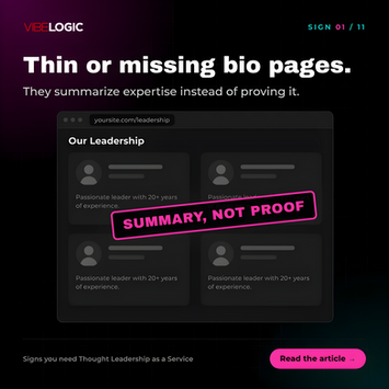 Sign 1 of 11: Thin or missing bio pages. They summarize expertise instead of proving it. A leadership page of identical generic bios stamped “Summary, not proof.”