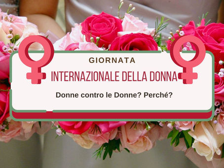 8Marzo- Donne contro le Donne? Perché?